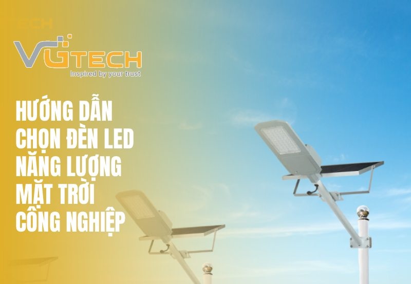 Hướng dẫn chọn đèn LED năng lượng mặt trời công nghiệp