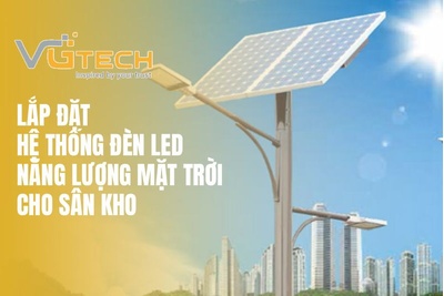 Lắp đặt hệ thống đèn LED năng lượng mặt trời cho sân kho – tiết kiệm & bảo trì thế nào?