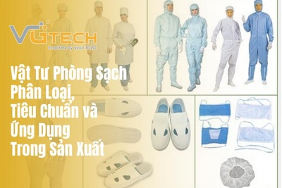 Vật Tư Phòng Sạch: Phân Loại, Tiêu Chuẩn và Ứng Dụng Trong Sản Xuất